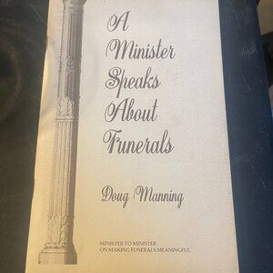 A Minister Speaks About Funerals by Doug Manning 1979 #17136 booklet (128)